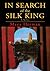 In Search of the Silk King by Maya Herman