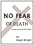 No Fear of Death