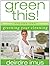 Green This! Volume 1 by Deirdre Imus