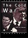 The Cold War: 1945-1991 (Lancaster Pamphlets) The Cold War: 1945-1991 (Lancaster Pamphlets)