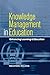 Knowledge Management in Education: Enhancing Learning & Education