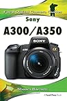 Sony A300/A350: Focal Digital Camera guides Sony A300/A350: Focal Digital Camera guides