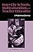 Inner-City Schools, Multiculturalism, and Teacher Education: A Professional Journey (Critical Education Practice Book 8)