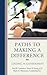 Paths to Making a Difference: Leading in Government (Key Concepts in Philosophy)