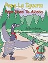 Pepe La Iguana:Pepe Goes To Alaska