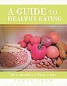 A Guide to Healthy Eating: Do it Healthy: 3 Times a Day A Guide to Healthy Eating: Do it Healthy: 3 Times a Day