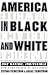 America in Black and White by Stephan Thernstrom
