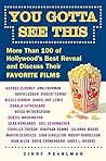 Book cover for You Gotta See This: More Than 100 of Hollywood's Best Reveal and Discuss Their Favorite Films