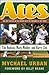Aces: The Last Season on the Mound with the Oakland A's Big Three -- Tim Hudson, Mark Mulder, and Barry Zito