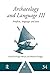 Archaeology and Language III: Artefacts, Languages and Texts (One World Archaeology Book 27)