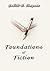 Foundations of Fiction