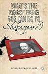 What’s the Worst Thing You Can Do to Shakespeare?