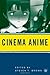Cinema Anime: Critical Engagements with Japanese Animation