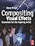 Compositing Visual Effects: Essentials for the Aspiring Artist