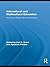 Intercultural and Multicultural Education: Enhancing Global Interconnectedness (Routledge Research in Education Book 39)