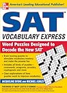SAT Vocabulary Express: Word Puzzles Designed to Decode the New SAT