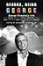 George, Being George: George Plimpton's Life as Told, Admired, Deplored, and Envied by 200 Friends, Relatives, Lovers, Acquaintances, Rivals--and a Few Unappreciative ...