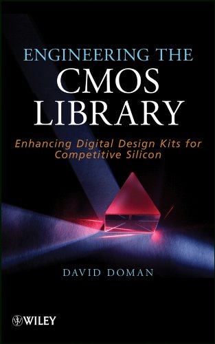Engineering the CMOS Library: Enhancing Digital Design Kits for Competitive Silicon (Kindle Edition)