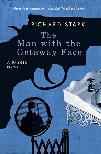 The Man with the Getaway Face: A Parker Novel
