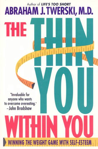 The Thin You Within You: Winning the Weight Game with Self-Esteem (Kindle Edition)