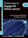 Continuing to Engage the Online Learner: More Activities and Resources for Creative Instruction (Jossey-Bass Guides to Online Teaching and Learning Book 35) Continuing to Engage the Online Learner: More Activities and Resources for Creative Instruction (Jossey-Bass Guides to Online Teaching and Learning Book 35)