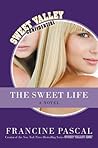 Book cover for The Sweet Life: A Novel (Sweet Valley Confidential)
