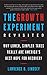 The Growth Experiment Revisited: Why Lower, Simpler Taxes Really Are America's Best Hope for Recovery