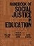 Handbook of Social Justice in Education by William Ayers