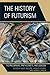The History of Futurism: Th...