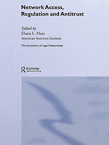 Network Access, Regulation and Antitrust (The Economics of Legal Relationships)