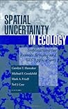 Spatial Uncertainty in Ecology: Implications for Remote Sensing and GIS Applications