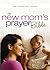 NIV, New Mom's Prayer Bible: Encouragement for Your First Year Together