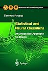 Statistical and Neural Classifiers: An Integrated Approach to Design (Advances in Computer Vision and Pattern Recognition)