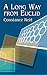 A Long Way from Euclid (Dover Books on Mathematics)