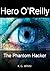 Hero O'Reilly and The Phantom Hacker