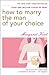 How to Marry the Man of Your Choice by Margaret Kent
