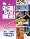 The Christian Therapist's Notebook: Homework, Handouts, and Activities for Use in Christian Counseling The Christian Therapist's Notebook: Homework, Handouts, and Activities for Use in Christian Counseling