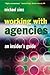 Working With Agencies: An Insider's Guide