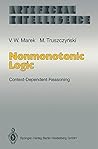 Nonmonotonic Logic: Context-Dependent Reasoning (Artificial Intelligence)