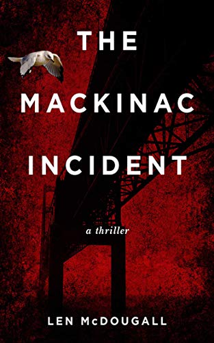 The Mackinac Incident: A Thriller (Kindle Edition)