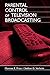 Parental Control of Television Broadcasting by Monroe E. Price