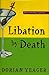 Libation By Death: A Vic Bo...