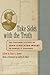 Take Sides with the Truth: The Postwar Letters of John Singleton Mosby to Samuel F. Chapman: The Postwar Letters of John Singleton Mosby to Samuel F.Chapman