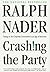 Crashing the Party: Taking on the Corporate Government in an Age of Surrender