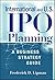 International and US IPO Planning: A Business Strategy Guide