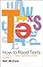 How to Read Texts: A Student Guide to Critical Approaches and Skills