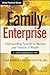 Family Enterprise: Understanding Families in Business and Families of Wealth, + Online Assessment Tool (Wiley Finance)
