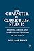 The Character of Curriculum Studies: Bildung, Currere, and the Recurring Question of the Subject