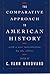 The Comparative Approach to American History
