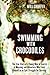 Swimming with Crocodiles by Will Chaffey